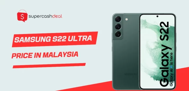 Samsung s22 ultra price in Malaysia