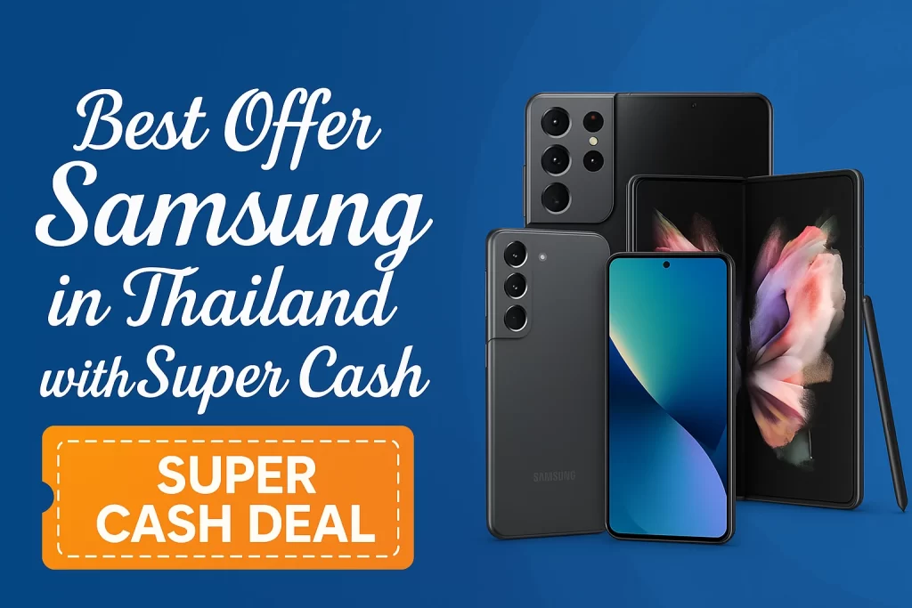 Best Offer Samsung in Thailand with Super Cash Deal