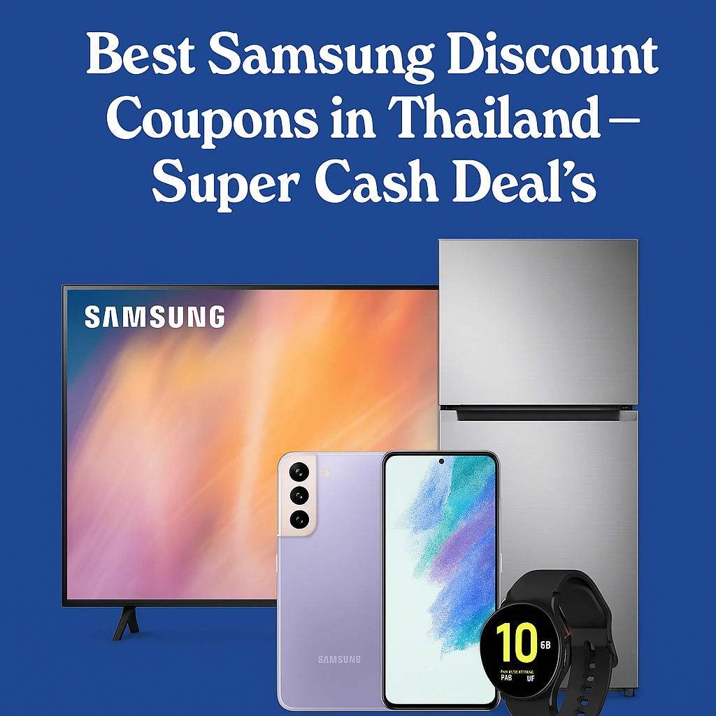 Best Samsung Discount Coupons in Thailand – Super Cash Deal
